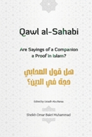 Qawl al-Sahabi: Sayings of Companions: Are the Sayings of the Companions (ra) evidence in Islam? B0FKZT48BP Book Cover