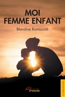 Moi femme enfant (French Edition) 2355232636 Book Cover