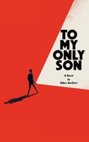 To My Only Son 173586434X Book Cover
