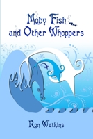 Moby Fish and Other Whoppers 1300372893 Book Cover