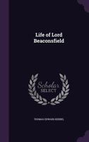 Life of Lord Beaconsfield. International Statesmen Series 3337415679 Book Cover