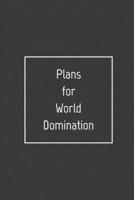 Plans for World Domination: Weekly Planner, Funny Office Gag Gift 2020 1692739735 Book Cover
