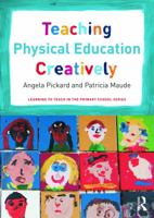 Teaching Physical Education Creatively 0415656087 Book Cover