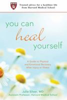 You Can Heal Yourself: A Guide to Physical and Emotional Recovery After Injury or Illness 0312553307 Book Cover