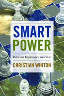 Smart Power: Between Diplomacy and War 1612346197 Book Cover
