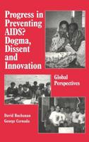 Progress in Preventing AIDS?: Dogma, Dissent and Innovation : Global Perspectives 0895031760 Book Cover