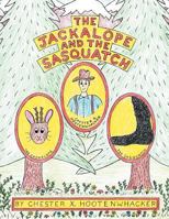 The Jackalope and the Sasquatch 1463487584 Book Cover