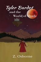 Tyler Bardot and the World of Shade B0CNHKL5LJ Book Cover