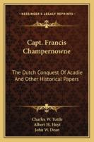 Capt. Francis Champernowne 1017111189 Book Cover