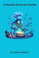 A Peaceful Dinner At Charlies B0GVFFNMRG Book Cover