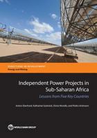 Independent Power Projects in Sub-Saharan Africa: Lessons from Five Key Countries 1464808007 Book Cover