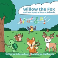 Willow the Fox and her Musical Forest Friends B0GXCM1RHG Book Cover