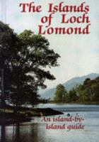 The Islands of Loch Lomond: An Island by Island Guide 0905489519 Book Cover
