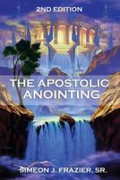 The Apostolic Anointing 1983691615 Book Cover