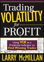 Trading Volatility for Profit: Using VIX as a Predictive Indicator to Find Winning Trades 1592804268 Book Cover