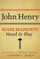 John Henry: Roark Bradford's Novel and Play 0199766509 Book Cover