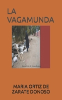 LA VAGAMUNDA: UNA MUJER CÁMBIA SU VIDA PARA SIEMPRE, ABANDONANDOLO TODO, EN BUSCA DE LA FELICIDAD (Spanish Edition) B0GG6GVS8D Book Cover