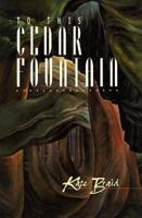 To This Cedar Fountain 1896095089 Book Cover