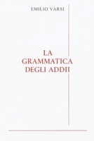 LA GRAMMATICA DEGLI ADDII (Italian Edition) B0GT9ZZGGR Book Cover