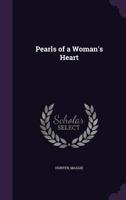 Pearls of a Woman's Heart 135561001X Book Cover