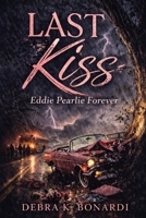 Last Kiss: Eddie Pearlie Forever (The Heart Remembers) B0GVBF5SKW Book Cover