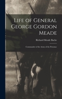 Life of General George Gordon Meade: Commander of the Army of the Potomac 1016036078 Book Cover