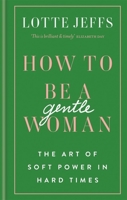 How To Be A Gentlewoman 1788401433 Book Cover