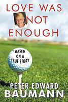 Love Was Not Enough 1426928378 Book Cover