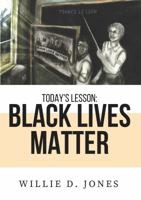 Today's Lesson: Black Lives Matter 0998730416 Book Cover