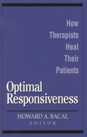 Optimal Responsiveness: How Therapists Heal Their Patients (Self Psychology and Intersubjectivity) 0765701146 Book Cover