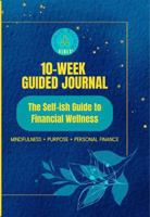 The Self-Ish Guide to Financial Wellness: 10-Week Guided Journal 0986320498 Book Cover