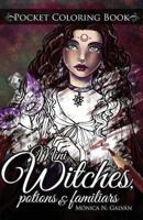 Mini Witches, Potions and Familiars: Pocket Coloring Book 154274881X Book Cover