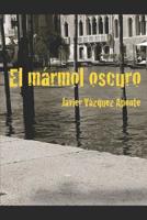 El M?rmol Oscuro 1719972303 Book Cover