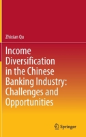 Income Diversification in the Chinese Banking Industry: Challenges and Opportunities 9811558892 Book Cover
