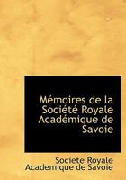 M�moires de la Soci�t� Royale Acad�mique de Savoie 0554494922 Book Cover