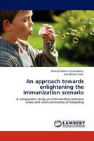 An approach towards enlightening the immunization scenario 3848409674 Book Cover