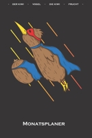 Kiwivogel und Kiwifrucht fliegen gemeinsam wie Superhelden Monatsplaner: Monats�bersicht (Termine, Ziele, Notizen, Wochenplan) f�r Tierfreunde des flugunf�higen Laufvogels aus Neuseeland 1671523830 Book Cover
