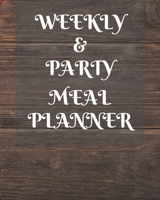 Weekly Meal & Party Planner: 52 weeks with shopping list and party planner 188 pages 8 x 10 in (Top Planners) 1676362150 Book Cover