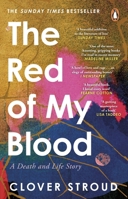 The Red of my Blood: A Death and Life Story 0857527738 Book Cover