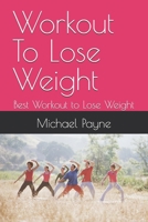 Workout To Lose Weight: Best Workout to Lose Weight 1491223510 Book Cover