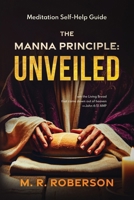 The Manna Principle Unveiled: Daily Meditation and Self-Help Guide B0F38JF8CX Book Cover