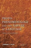 Proto-Phenomenology and the Nature of Language: Dwelling in Speech I 1783488190 Book Cover