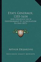 États-Généraux 1355-1614, Leur Influence Sur Le Gouvernement Et La Législation Du Pays 1248210085 Book Cover