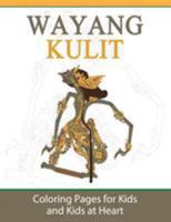 Wayang Kulit: Coloring Pages for Kids and Kids at Heart 1948344297 Book Cover