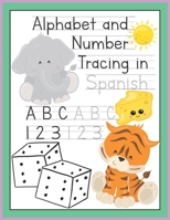 Alphabet and Number Tracing in Spanish: Letter and Number Workbook for Kids Ages 3-5 B08S2LPVYX Book Cover