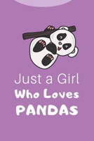 Just A Girl Who Loves Pandas: Blank Lined Notebook: Amazing Present For Awesome TEENS 1702196844 Book Cover