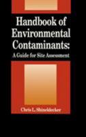 Handbook of Environmental Contaminants: A Guide for Site Assessment