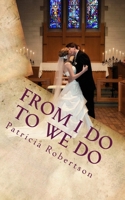 From I DO to WE DO: The First Five Years 1523786604 Book Cover
