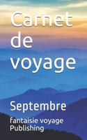 Carnet de voyage: Septembre (French Edition) 1712263943 Book Cover