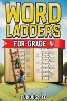 Word Ladders for Grade 4: Over 100 Fun, Ready-to-Use Lessons That Strengthen Vocabulary, Spelling, Reading & Phonics Skills B0GKGWPT2H Book Cover